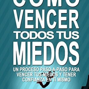 Como vencer todos tus miedos Audiolibro